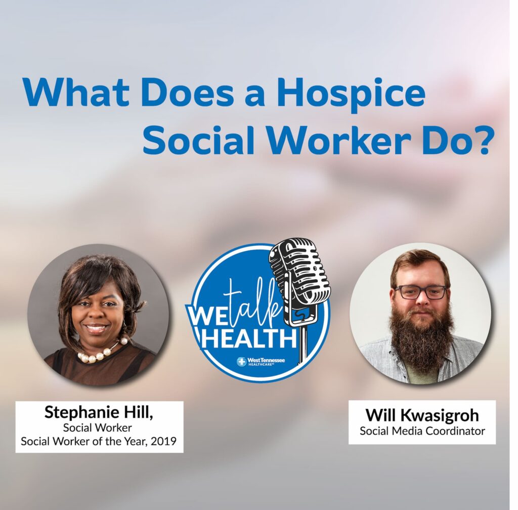 We Talk Health Ep 108 What Does A Hospice Social Worker Do West