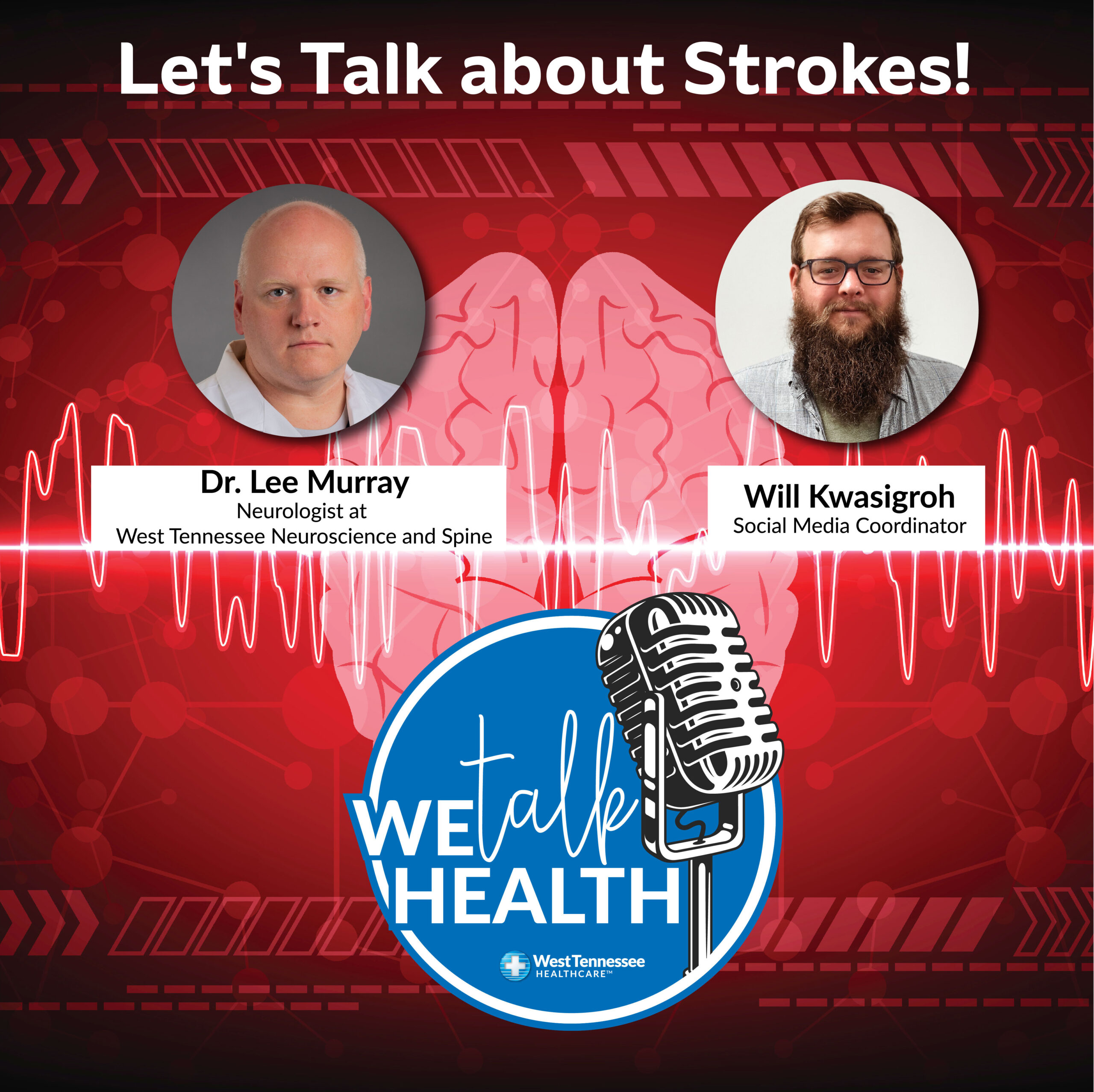 We Talk Health Ep. 132 - Let's Talk About Strokes! - West Tennessee Healthcare