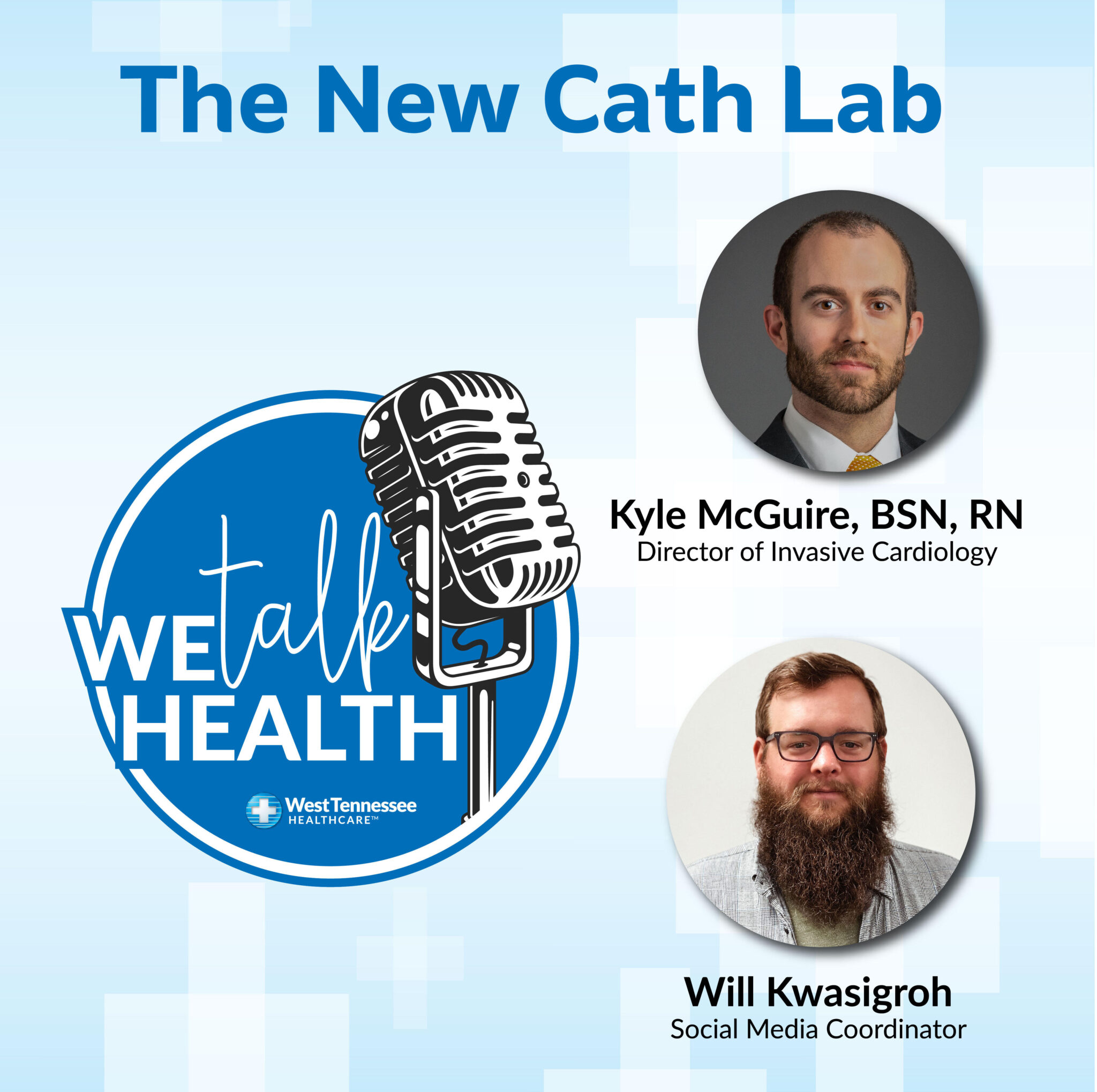We Talk Health Ep. 148 Let's Talk About The New Cath Lab! West